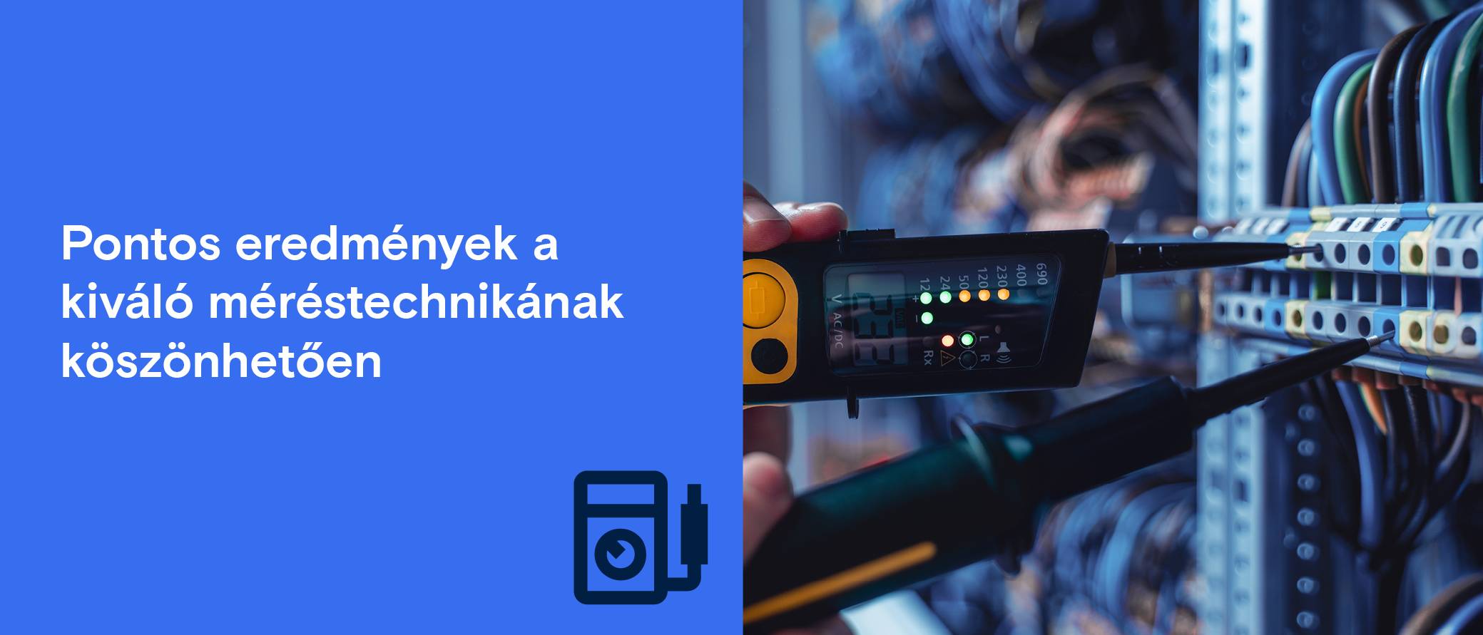 Mérőeszközt használnak szerverkábeleken. Szöveg: "Pontos eredmények a kiváló minőségű mérési technológiának köszönhetően".