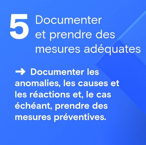 Documenter et prendre des mesures adéquates 