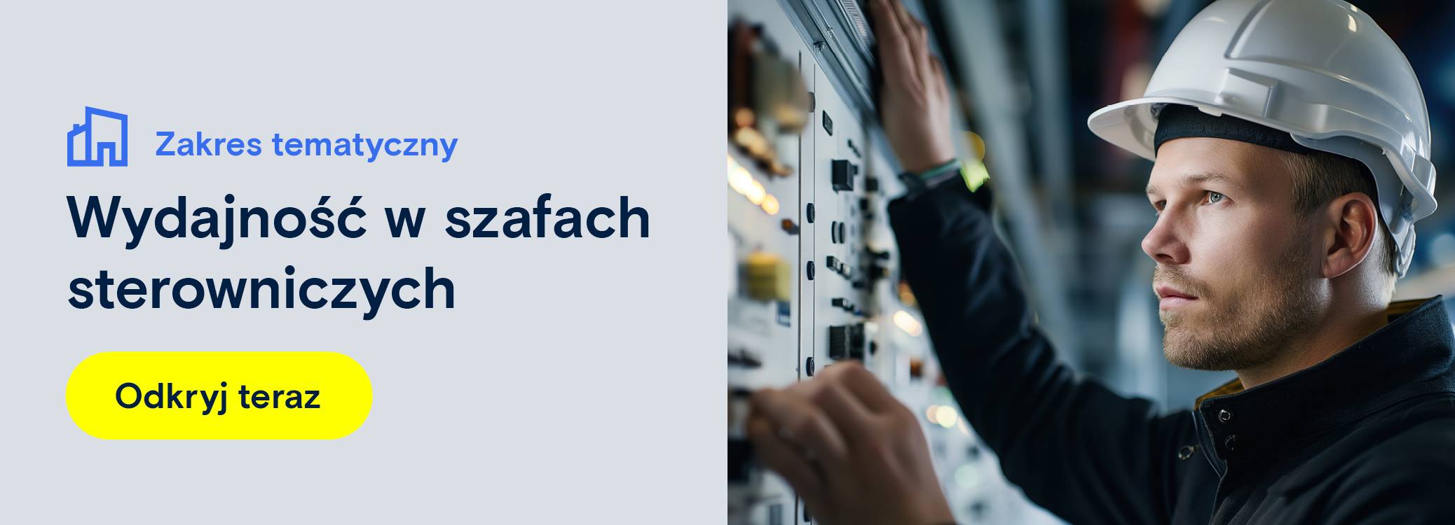 Reklama efektywności w szafach sterowniczych. Przekierowanie do strony kategorii produktów dotyczących efektywności w szafach sterowniczych..