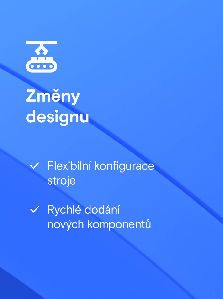 Obdélníkové tlačítko se symbolem stroje, vedle něj text „Design changes“ a dva seznamy se zaškrtávátky: „Flexible machine configurations“ a „Fast delivery of new components“.