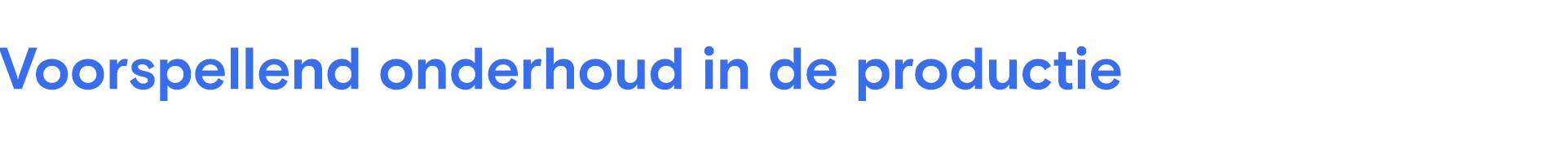 Voorspellend onderhoud in de productie