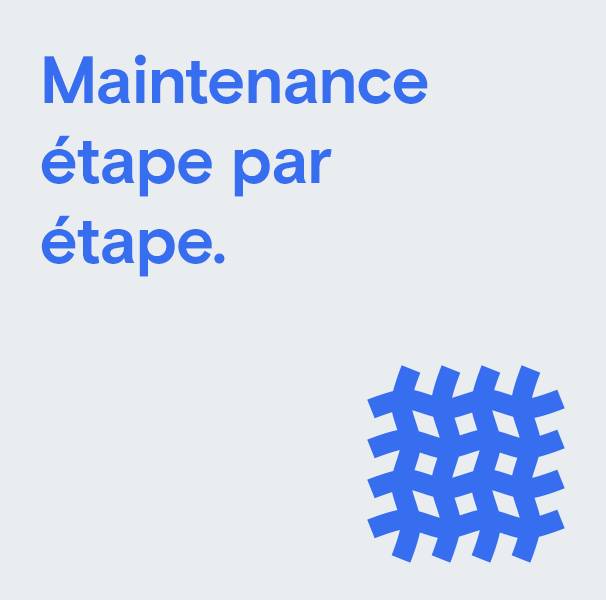 Maintenance étape par étape