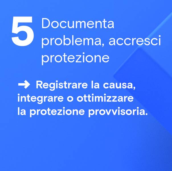Documentare il problema e migliorare la protezione