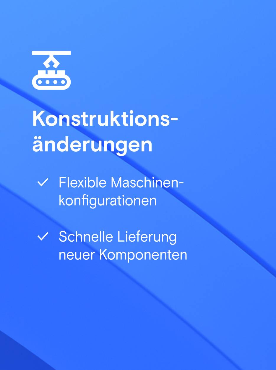 Rechteckiger Button mit Symbol einer Maschine, daneben Text "Konstruktionsänderungen" und zwei Aufzählungen mit Häkchen: "Flexible Maschinenkonfigurationen" und "Schnelle Lieferung neuer Komponenten".