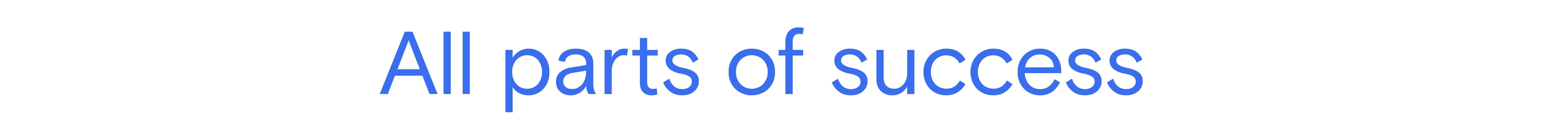 All parts of success