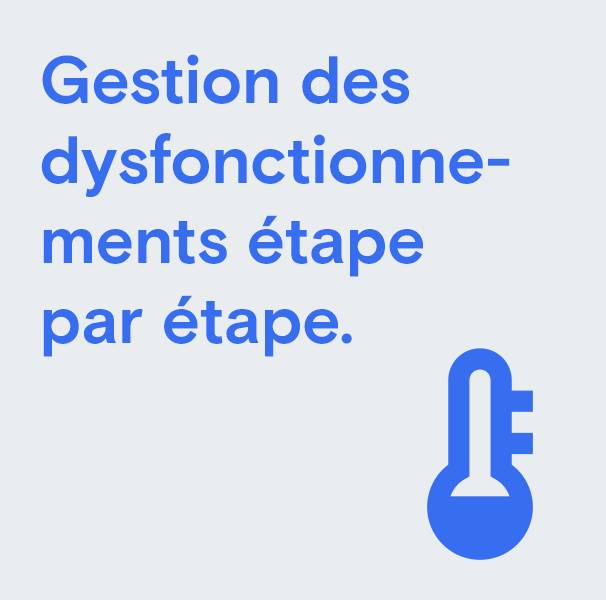 Gestion des dysfonctionnements étape par étape