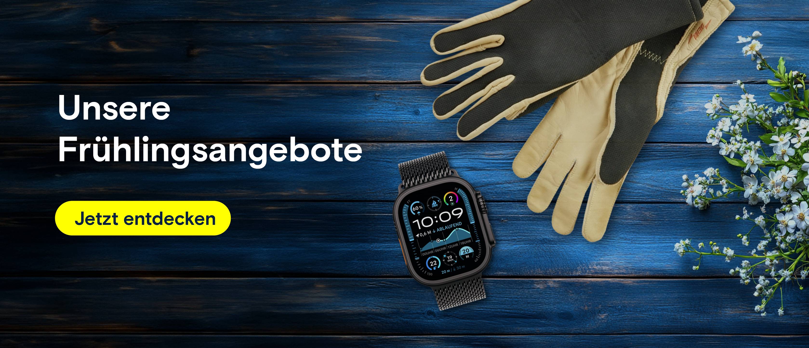 Unsere Frühlingsangebote: Smartwatch, Handschuhe und Blumen.