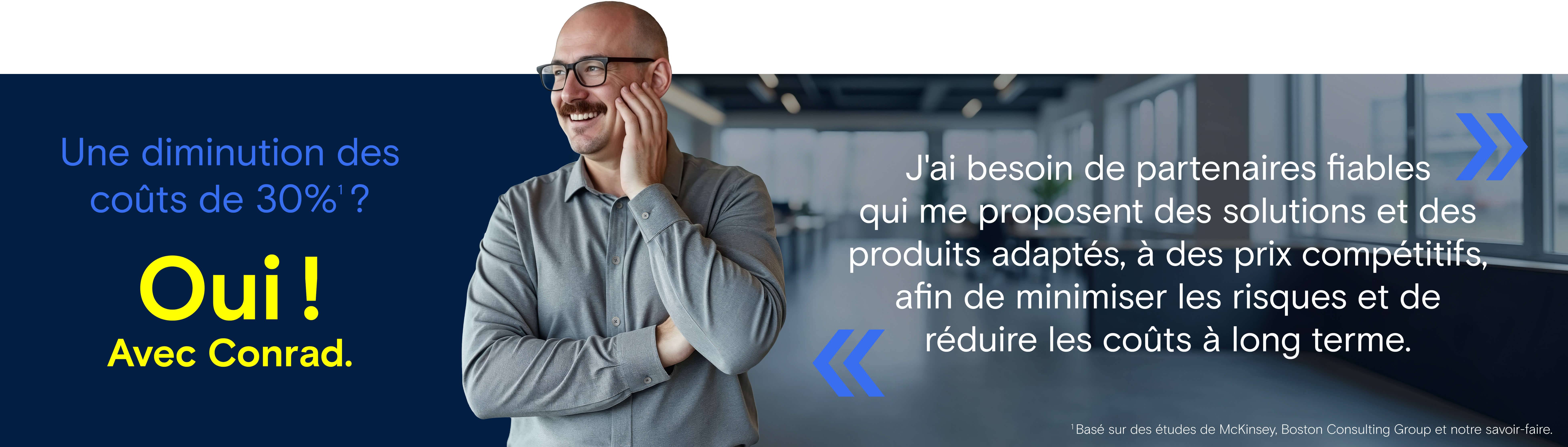 Avec Conrad comme partenaire d'approvisionnement fiable, vous trouverez les solutions et les produits adaptés au prix adéquat, vous maximiserez votre sécurité d'approvisionnement et réduirez vos coûts.