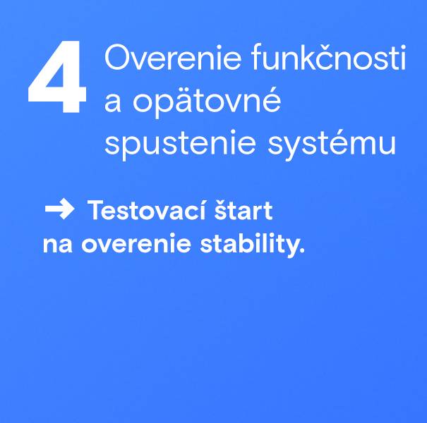 Ověření funkčnosti a znovuspuštění systému