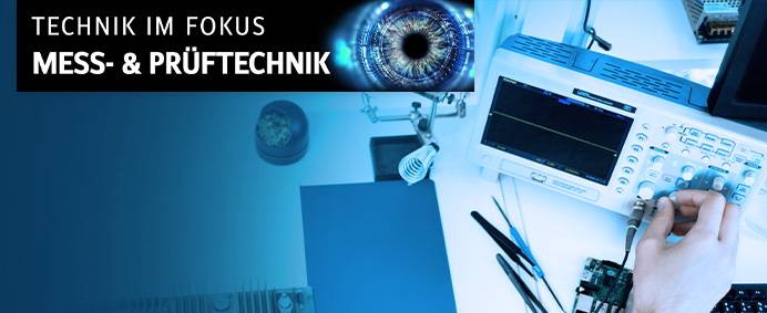 Technik im Fokus - Mess- und Prüftechnik im Labor