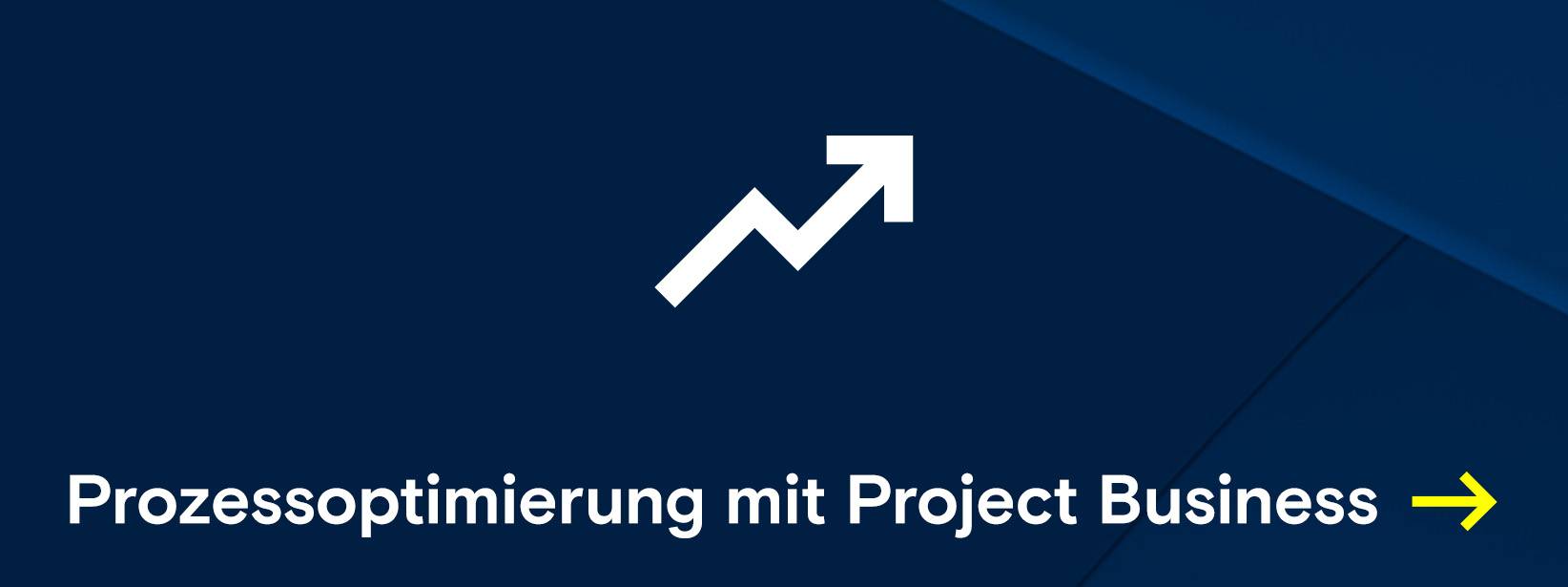 Pfeil nach oben. Text: Prozessoptimierung mit Project Business.