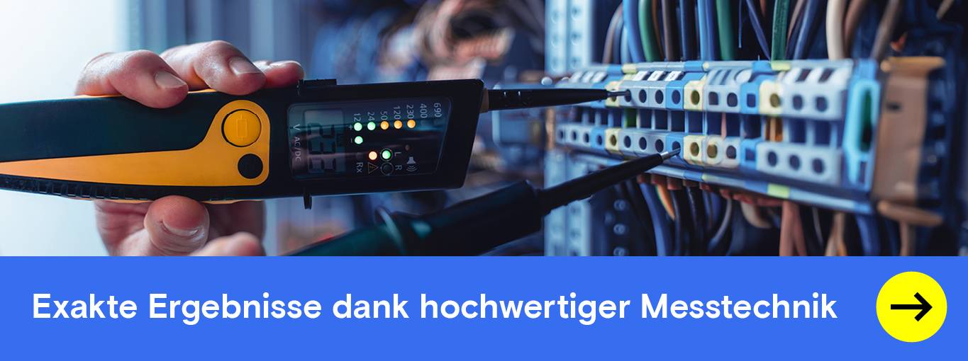 Exakte Ergebnisse dank hochwertiger Messtechnik