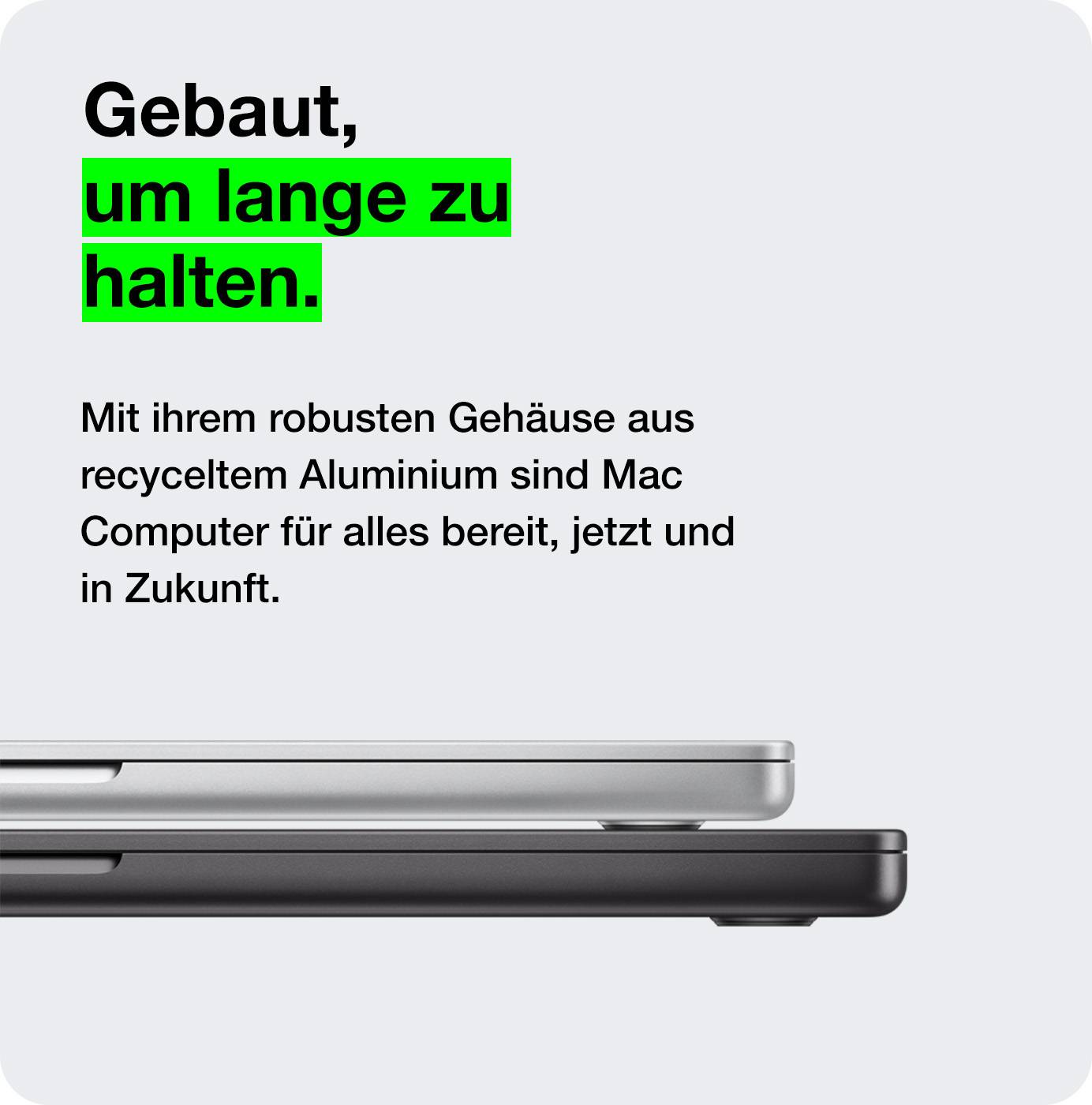 Gebaut um lange zu halten.