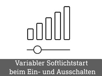Variabler Softlichtstart beim Ein- und Ausschalten