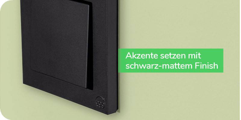 Akzente setzen mit schwarz-matten Finish