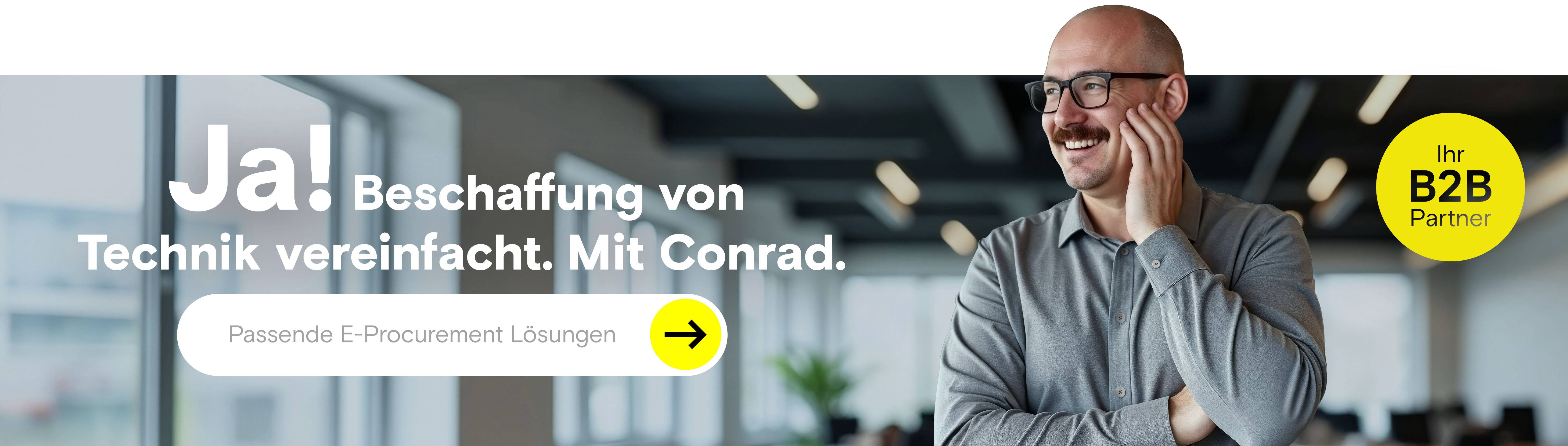 Mann mit Brille steht lächelnd  im Raum, Text "Ja! Beschaffung von Technik vereinfacht. Mit Conrad.", Logo "Ihr B2B Partner" in gelbem Kreis.