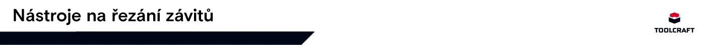 TOOLCRAFT - Nástroje na řezání závitů