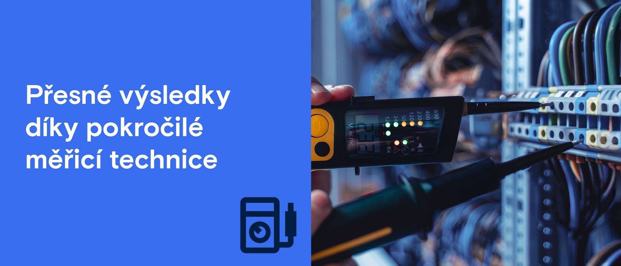 Měřicí přístroj se používá na kabelích serveru.„Přesné výsledky díky vysoce kvalitní měřicí technice“.