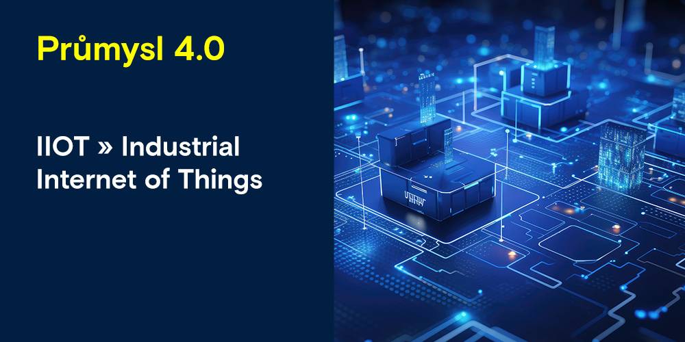 IIot » Industrial Internet of Things (průmyslový internet věcí)