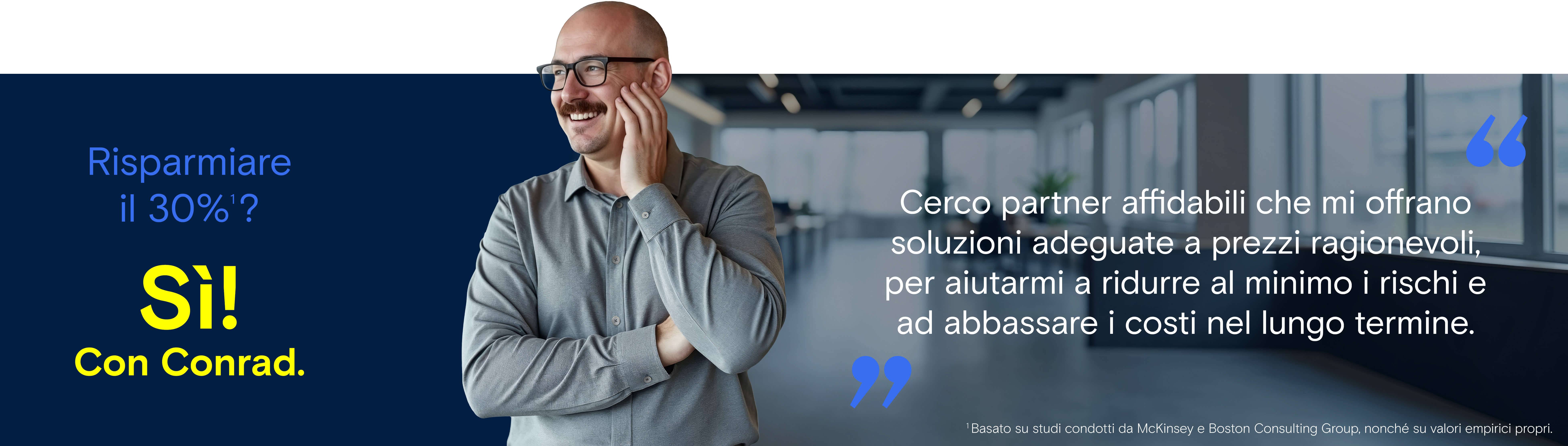 Risparmiare il 30%? Sì. Con Conrad.