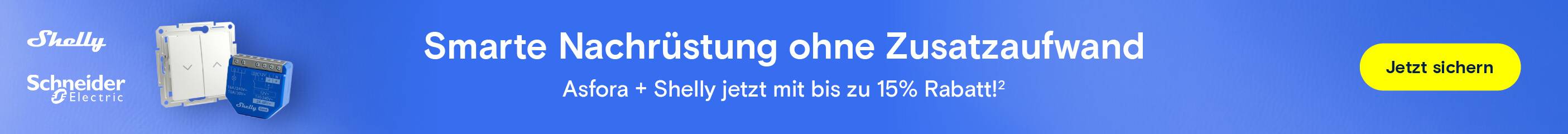 Smarte Nachrüstung ohne Zusatzaufwand - Asfora + Shelly jetzt mit bis zu 15% Rabatt!