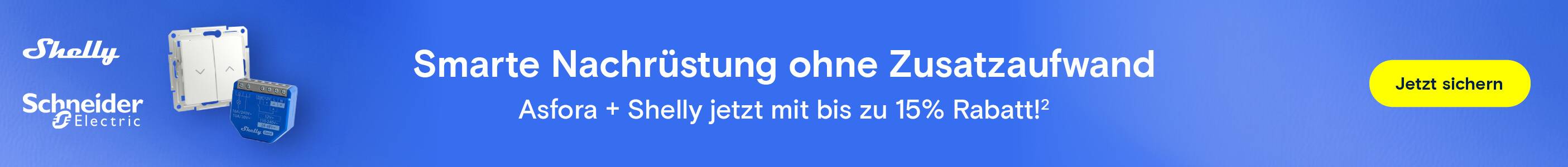 Shelly und Schneider Electric Geräte für smarte Nachrüstung ohne Zusatzaufwand mit 15% Rabatt.