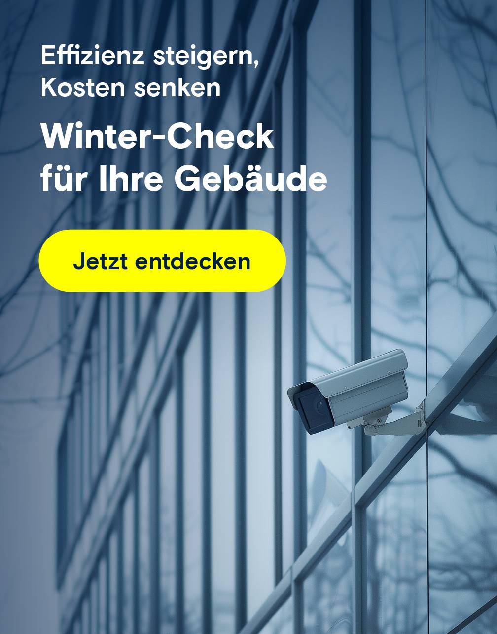 Überwachungskamera an Glasfassade. Text: "Winter-Check für Ihre Gebäude".