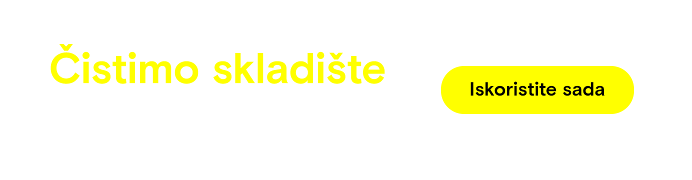 Čistimo skladište - Iskoristite sada
