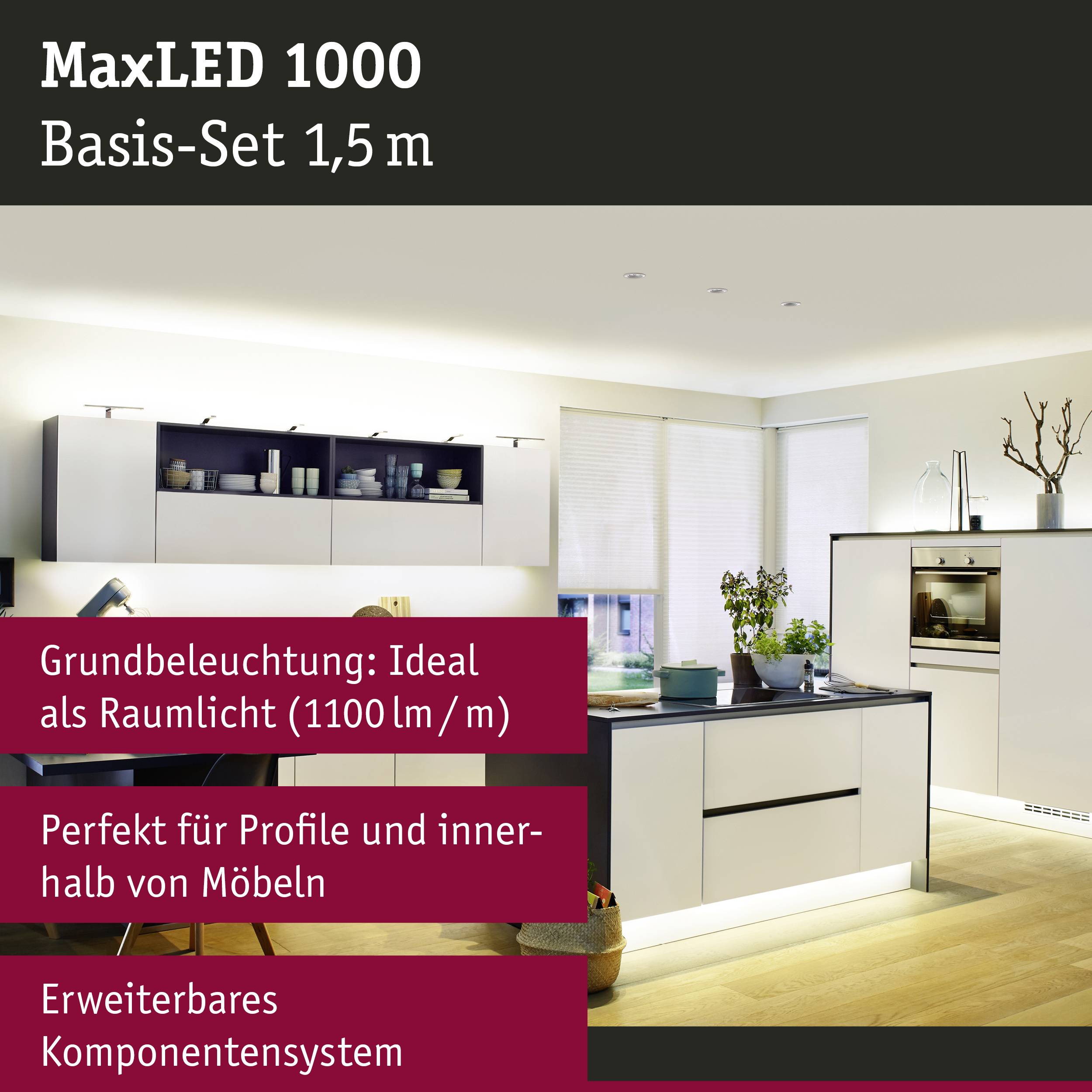 MaxLED 1000 základní sada 1,5 m: Osvětlení kuchyně se základním osvětlením, ideální jako osvětlení místnosti. Perfektní pro profily a rozšiřitelný komponentový systém.