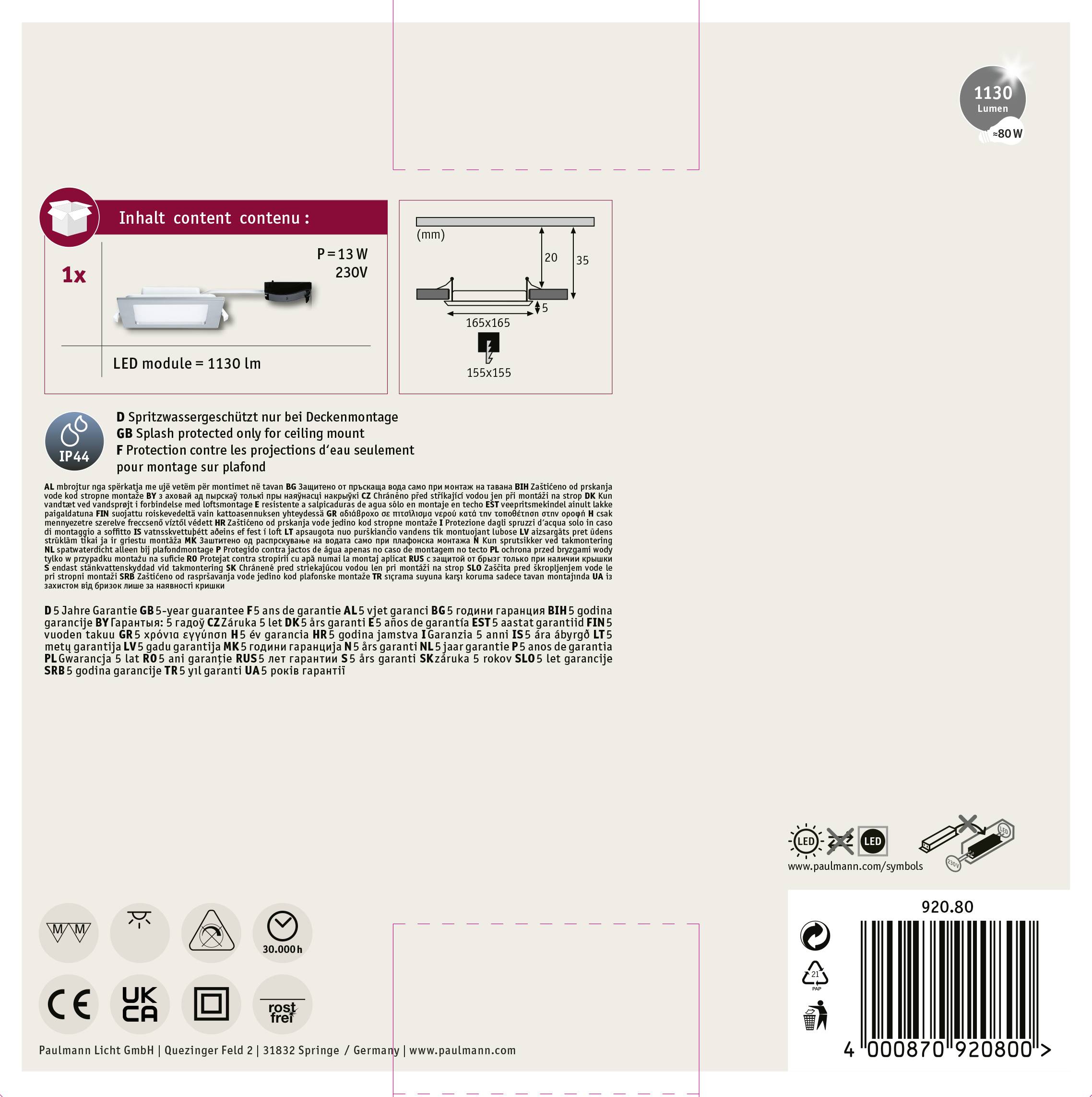 'Stupeň krytí: IP65. Obsah: 1 LED modul 1130 lm, 13 W, 230 V. Vhodné pro montáž na strop. Třída požární ochrany: GS.'
