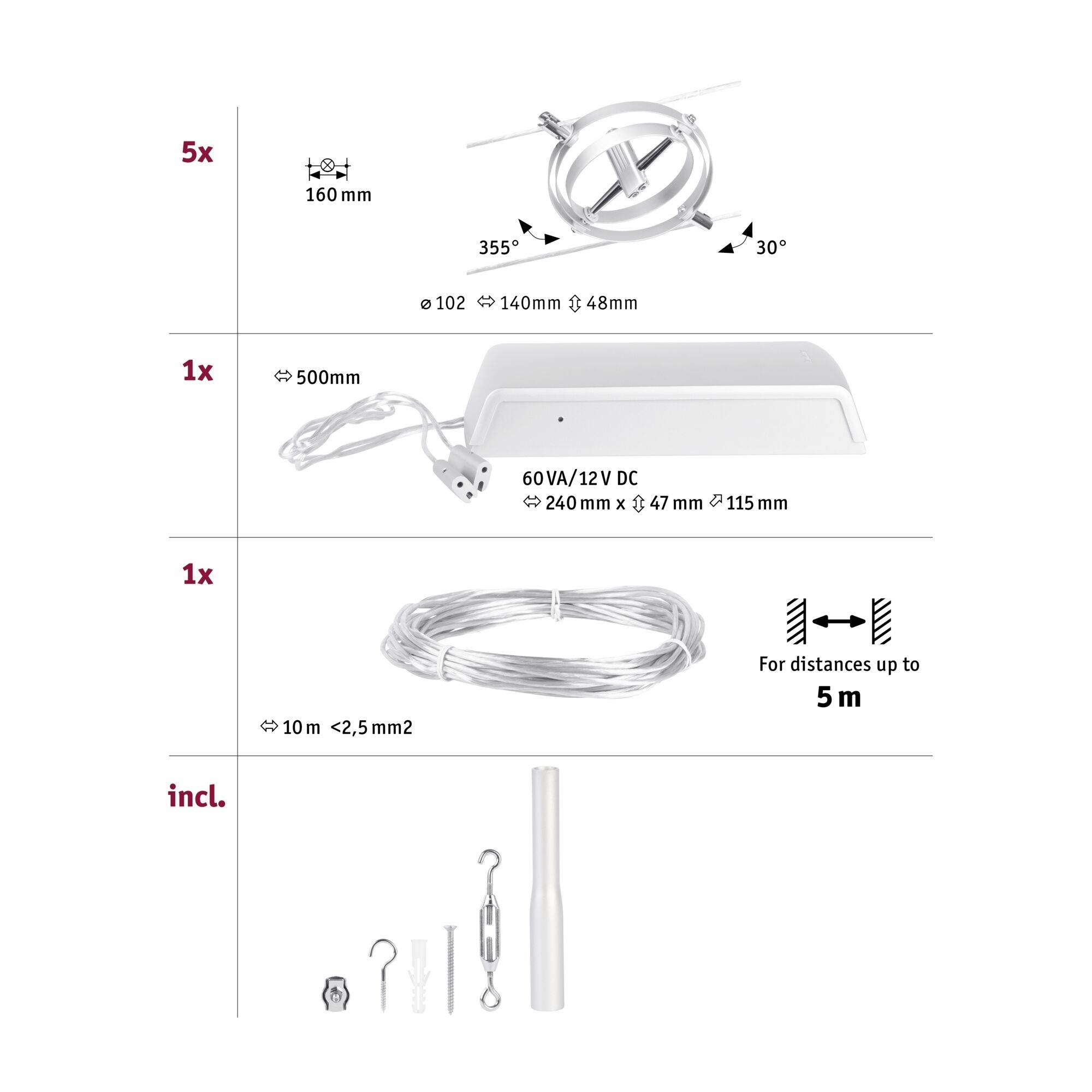 Sada osvětlení s osvětlovacími tělesy na lanku: 5 světel, 1 transformátor, 10m kabel. Součástí dodávky jsou instalační materiály.