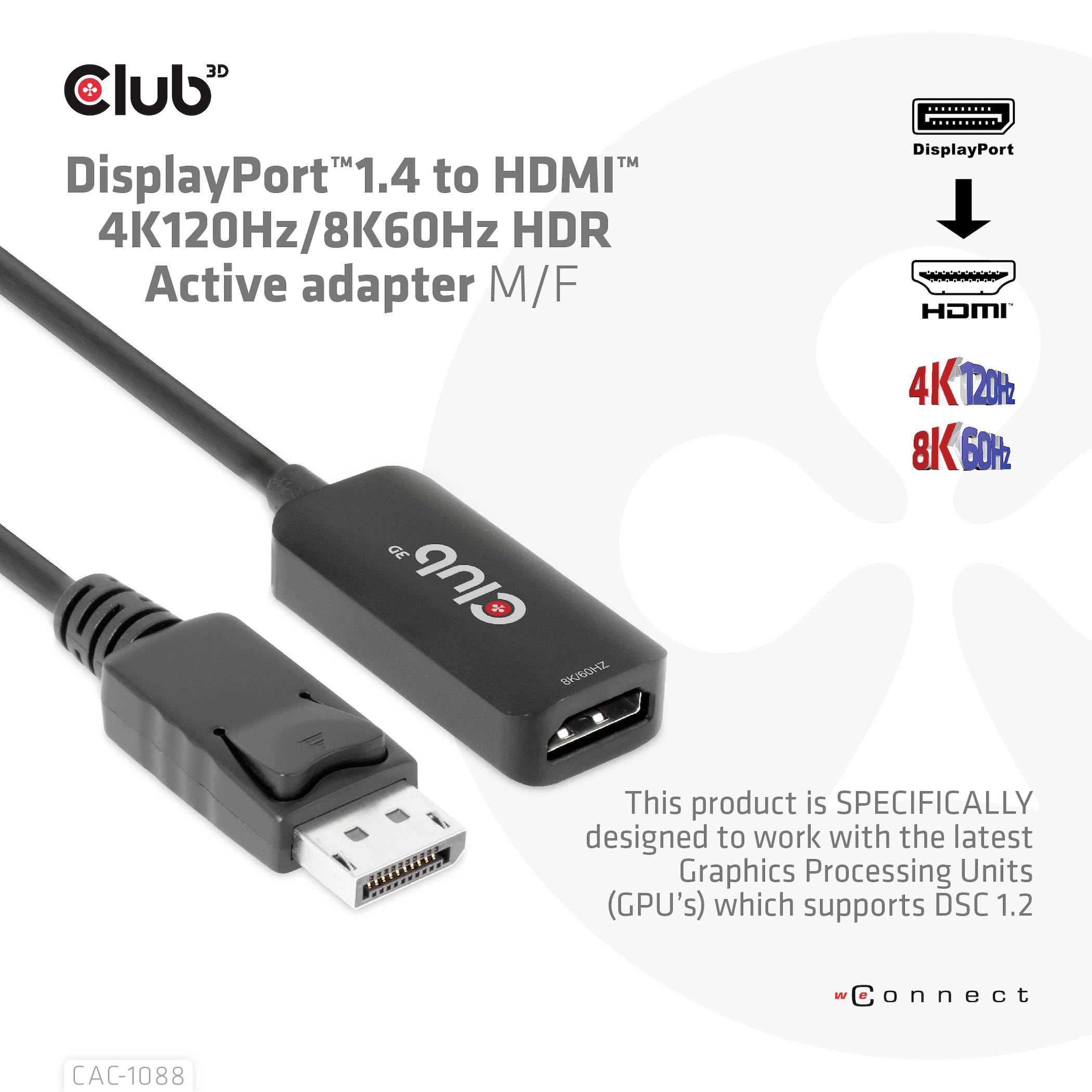 DisplayPort 1.4 na HDMI 2.0b adaptér. Podporuje 4K při 120 Hz a 8K při 60 Hz. Kompatibilní s GPU, které podporují DSC 1.2.