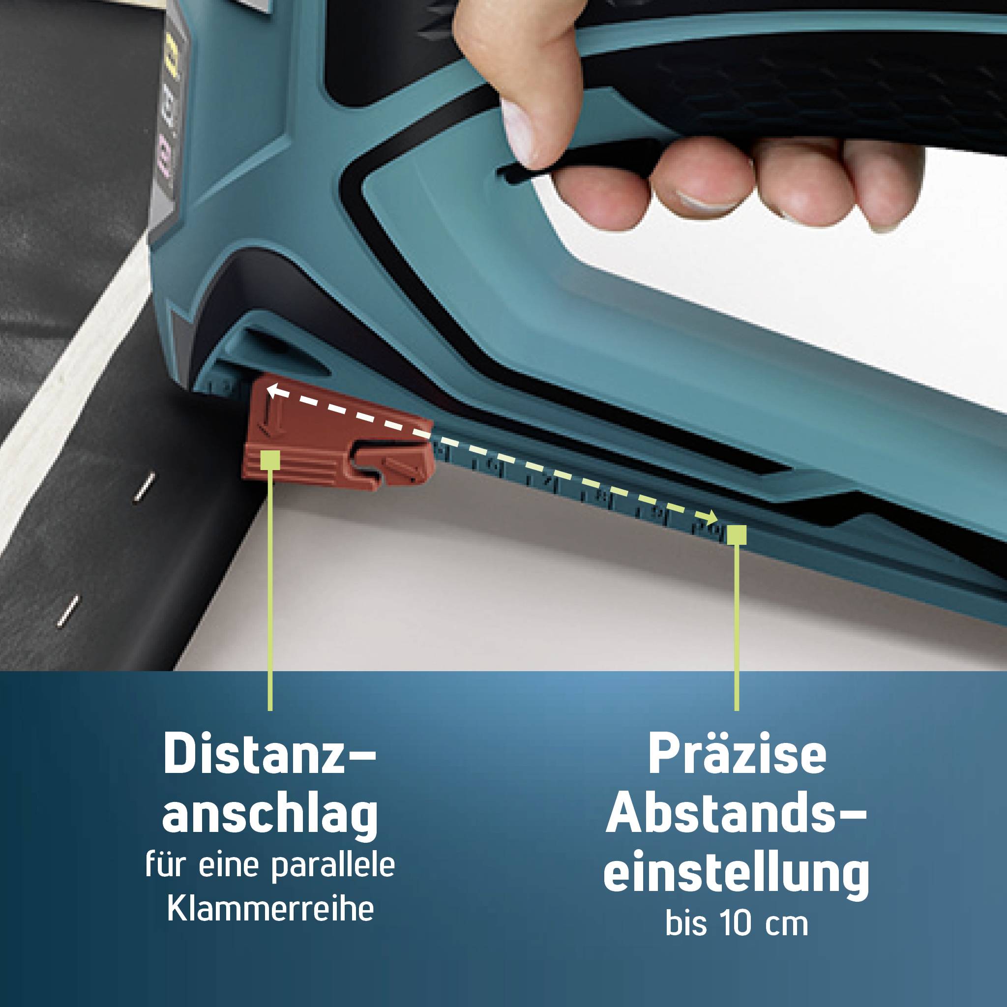Jedna ruka drží modré elektrické nářadí. Šipka ukazuje na řadu svorek: 'Distanční dorazy'. Druhá šipka: 'Přesné nastavení až do 10 cm'.