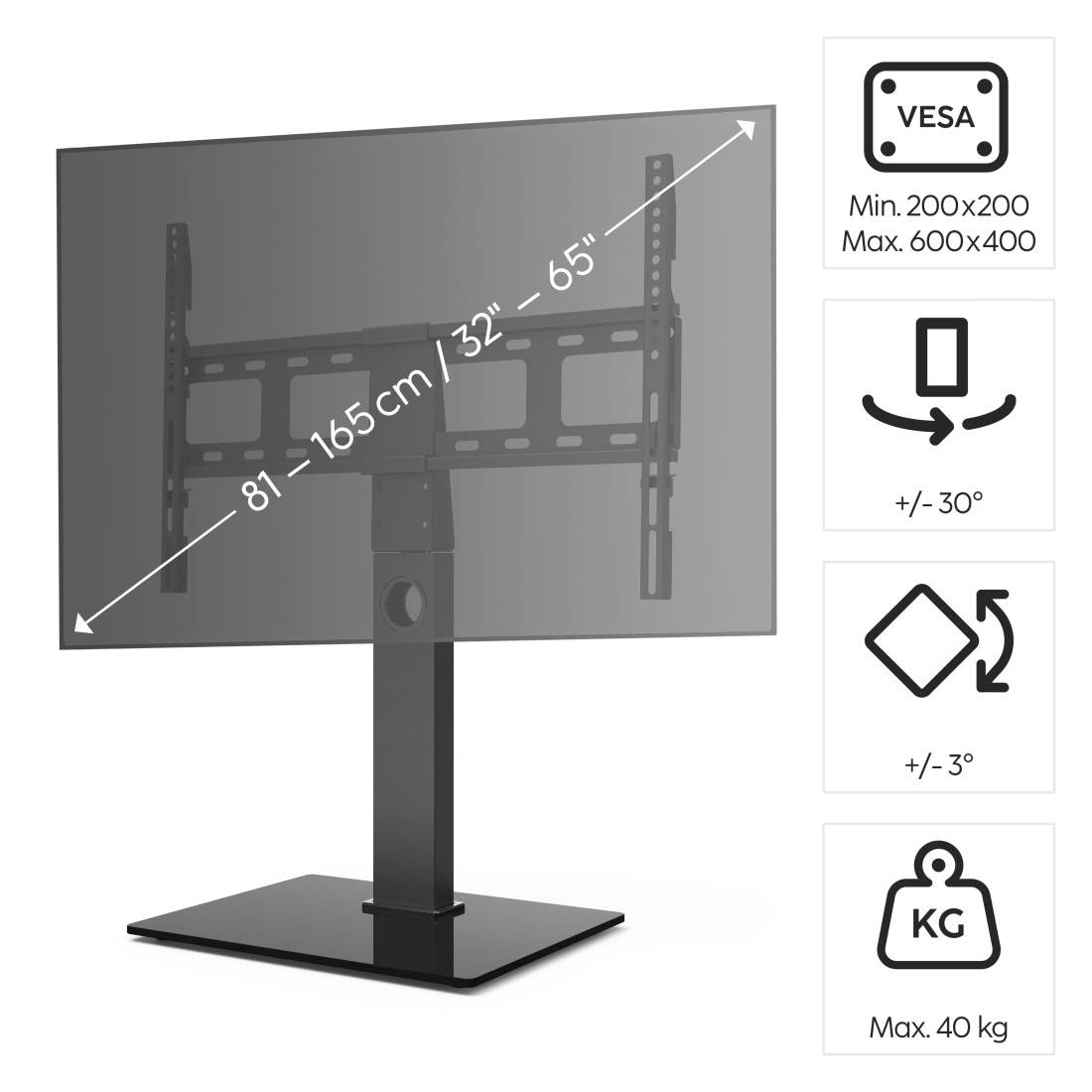 Výškově nastavitelný TV stojan pro televizory 32"-65". Kompatibilní s VESA 200x200 až 600x400, otočný ±30°, naklápěcí ±3°, maximální nosnost 40 kg.