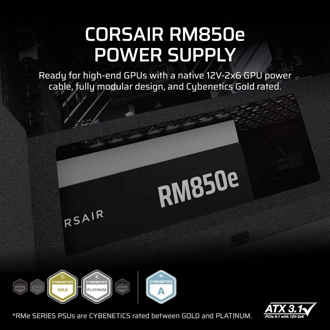 Napájecí zdroj Corsair RM850e: Ideální pro high-end grafické karty, s 12V-2x6 napájením GPU, plně modulární konstrukcí a certifikací Cybenetics Gold.