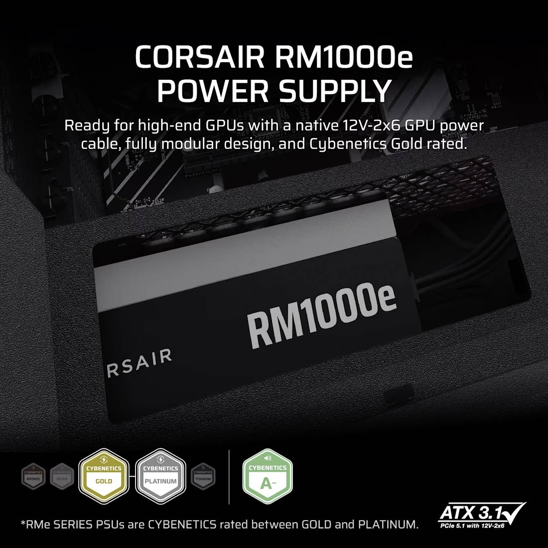 Napájecí zdroj Corsair RM1000e pro High-End grafické karty s nativním 12V-2x6 GPU kabelem, plně modulární konstrukcí a certifikací Cybenetics Gold.