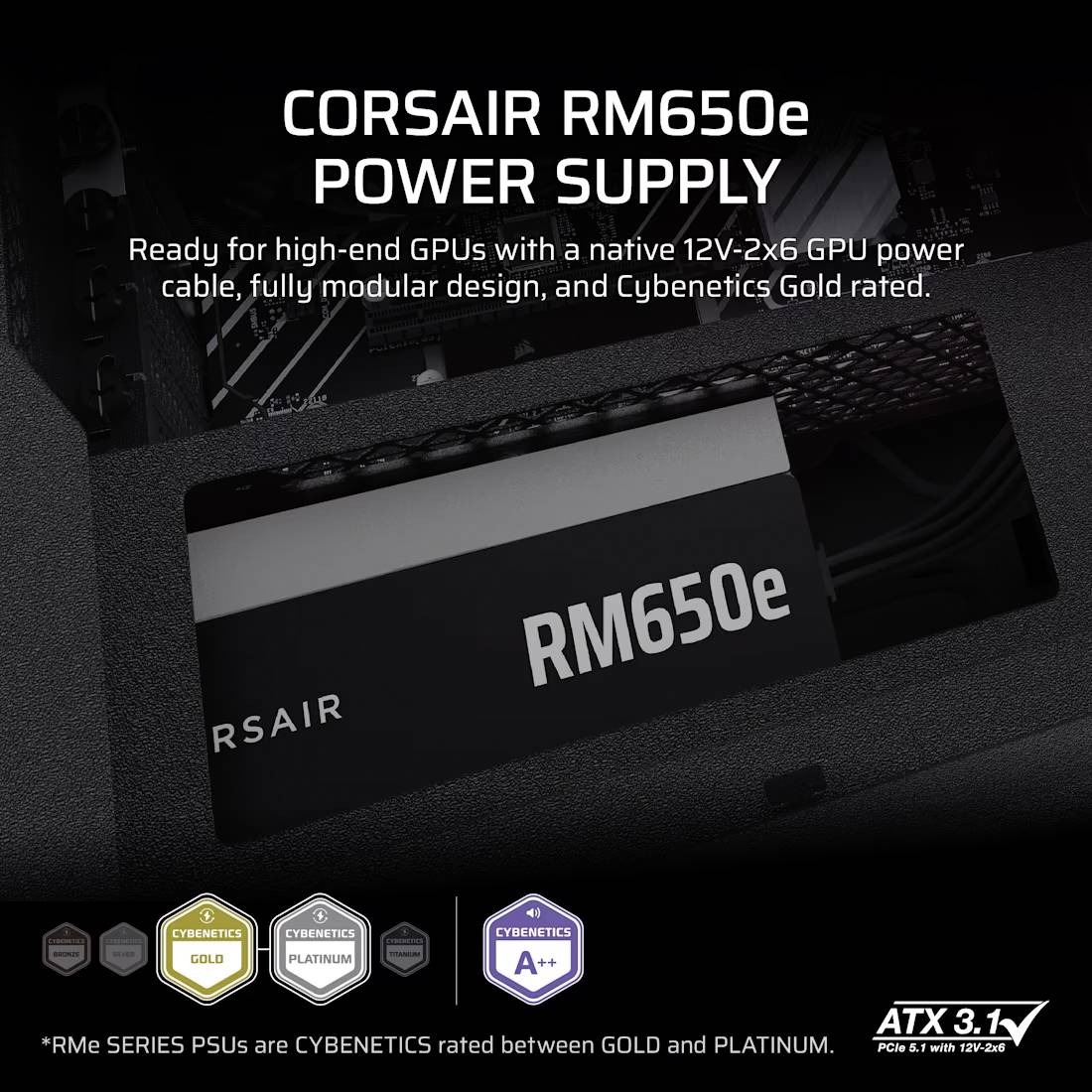 Napájecí zdroj 'CORSAIR RM650e' vhodný pro výkonné grafické karty, s 12V-2x6 GPU kabely, plně modulární design a zlatým hodnocením Cybenetics.