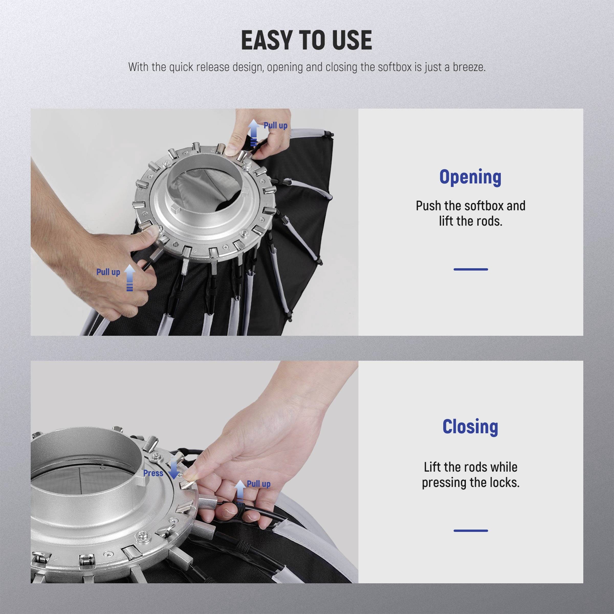 Obsluha: Díky designu rychlého zavírání je otevírání/zavírání softboxu naprosto jednoduché. Otevření: Stiskněte softbox a zvedněte tyče. Zavření: Zvedněte tyče při stlačování.