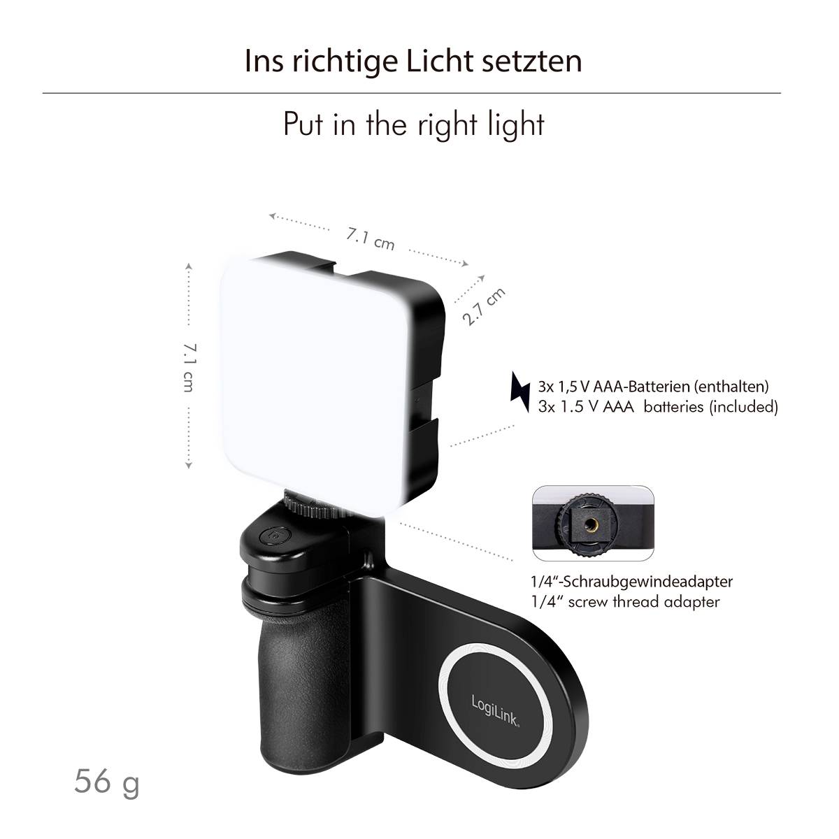 "Ins rechte Licht setzen" popisuje mobilní mini LED světlo s nastavitelným držákem, vysoké 71 mm, vážící 56 g, napájené 3 AAA bateriemi.