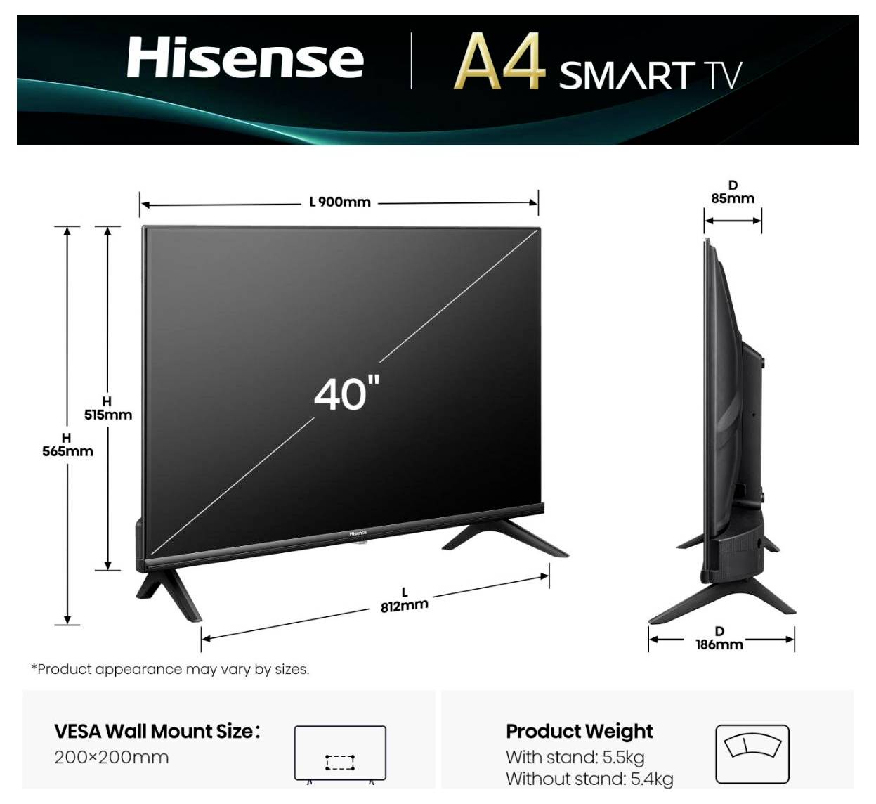 Televize Hisense A4 Smart TV má úhlopříčku 40 palců, šířku 900 mm, výšku 565 mm. Velikost VESA držáku na stěnu: 200x200 mm. Hmotnost: 5,5 kg včetně podstavce.
