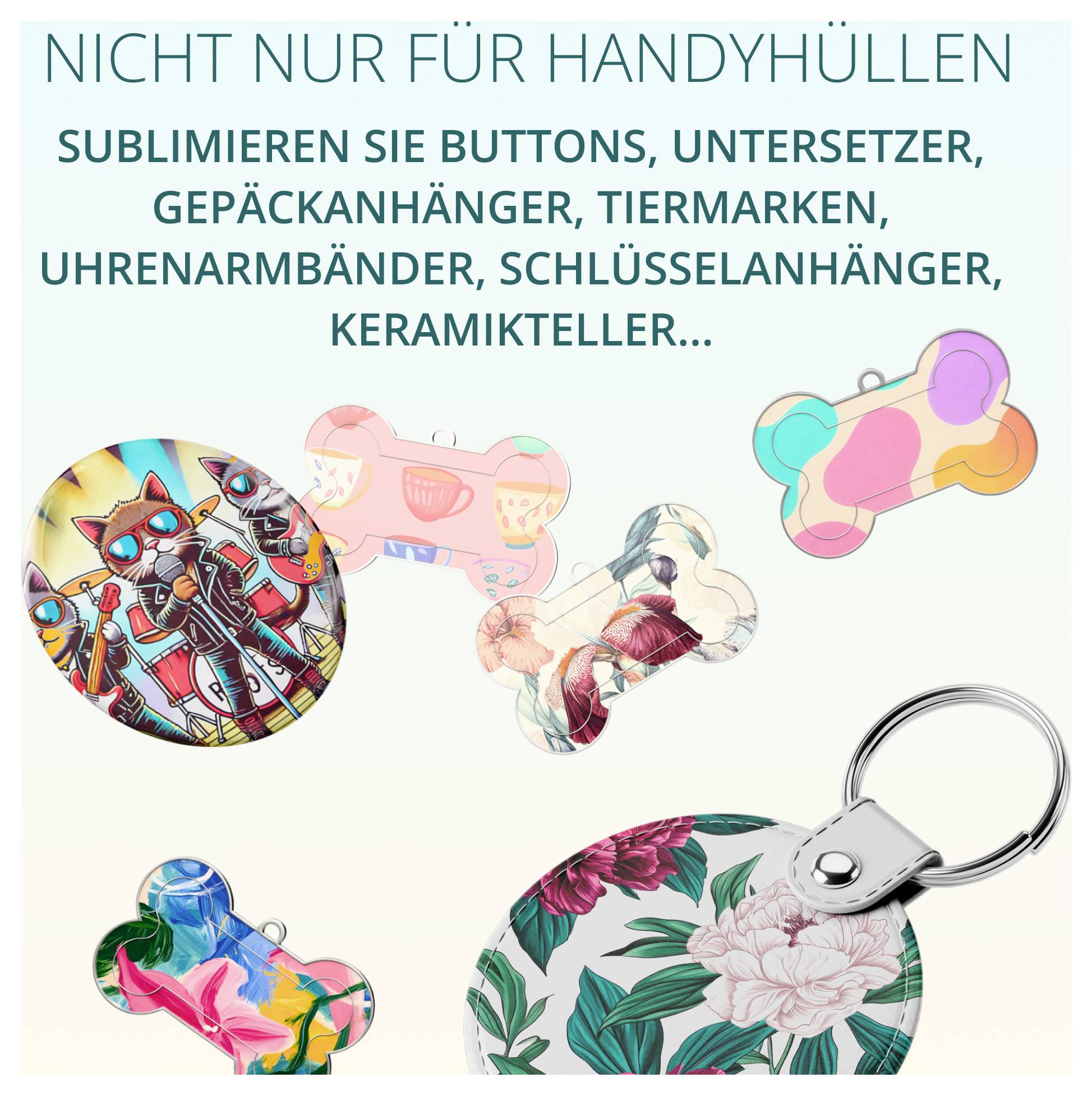 'Nejen na pouzdra na mobily: Sublimujte knoflíky, podtácky, visačky na zavazadla, známky pro zvířata, pásky na hodinky, klíčenky, keramické talíře.' Různobarevné, přizpůsobitelné předměty vystavené.