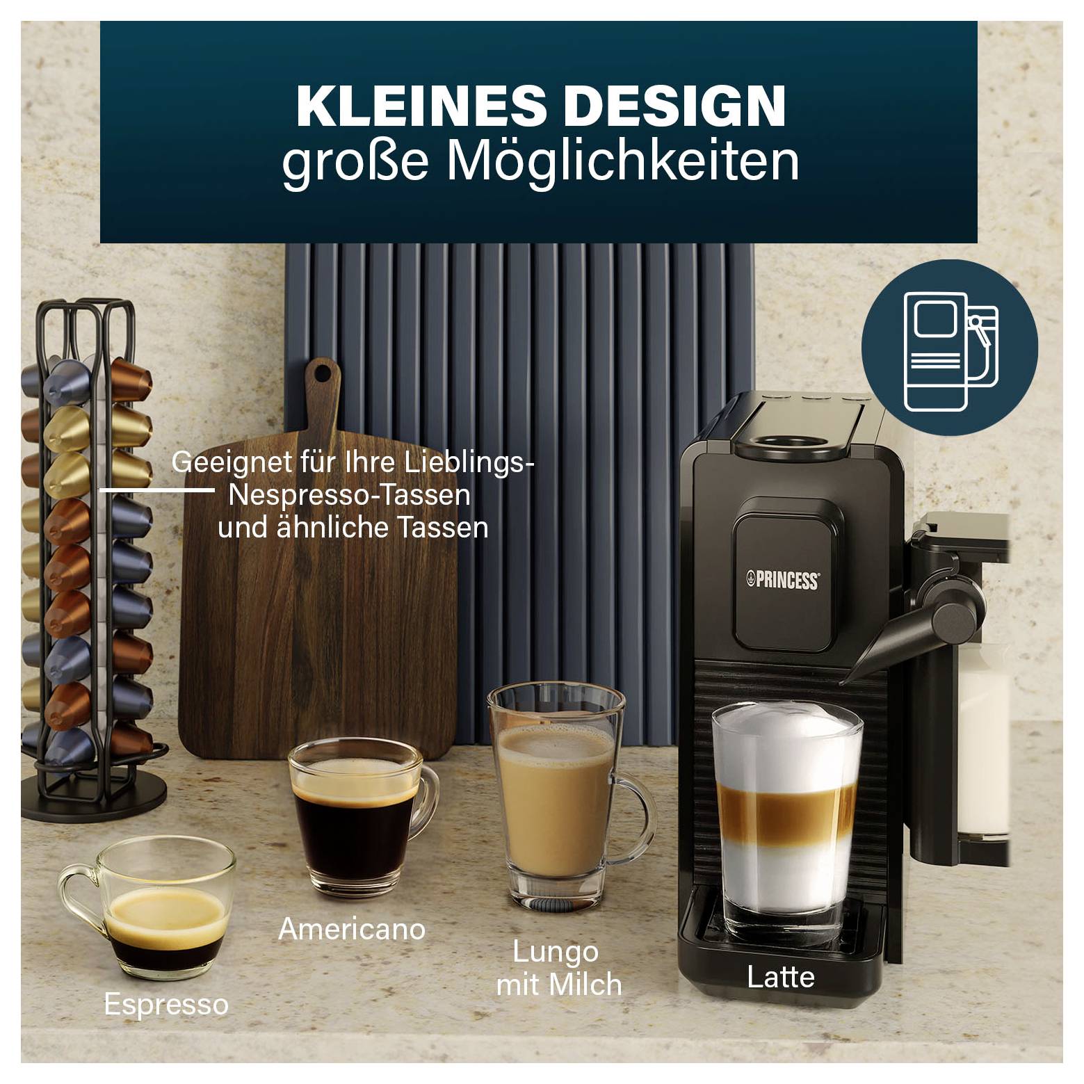 Německá reklama na kávovný přístroj zobrazující kompaktní stroj PRINCESS a stojan na kapsle, s textem „MALÝ DESIGN velké možnosti" a příklady espresa, Americkana, Lunga s mlékem a Latte.