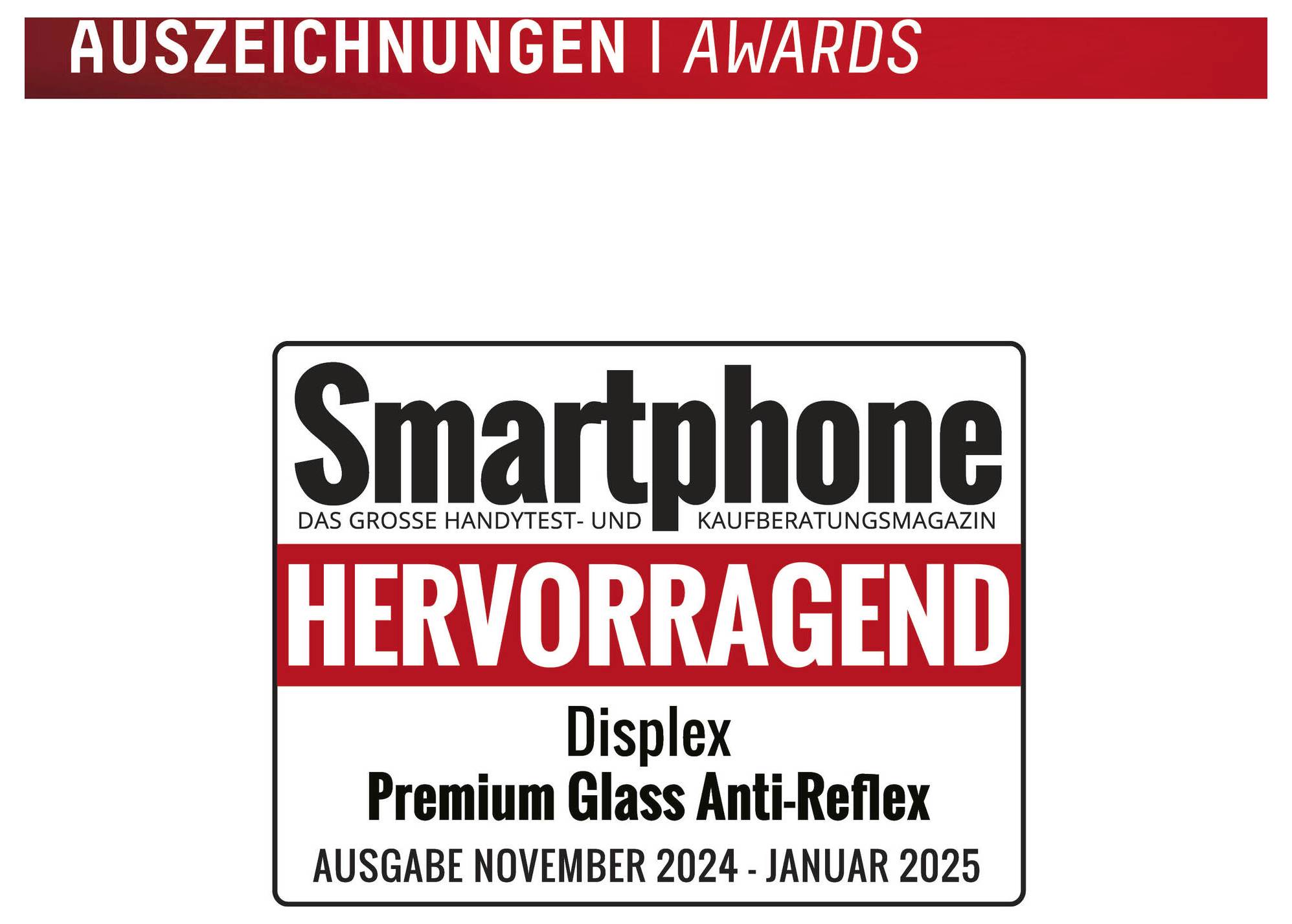 Ocenění od časopisu Smartphone: "VYNIKAJÍCÍ" pro Displex Premium Glass Anti-Reflex, vydání listopad 2024 až leden 2025.