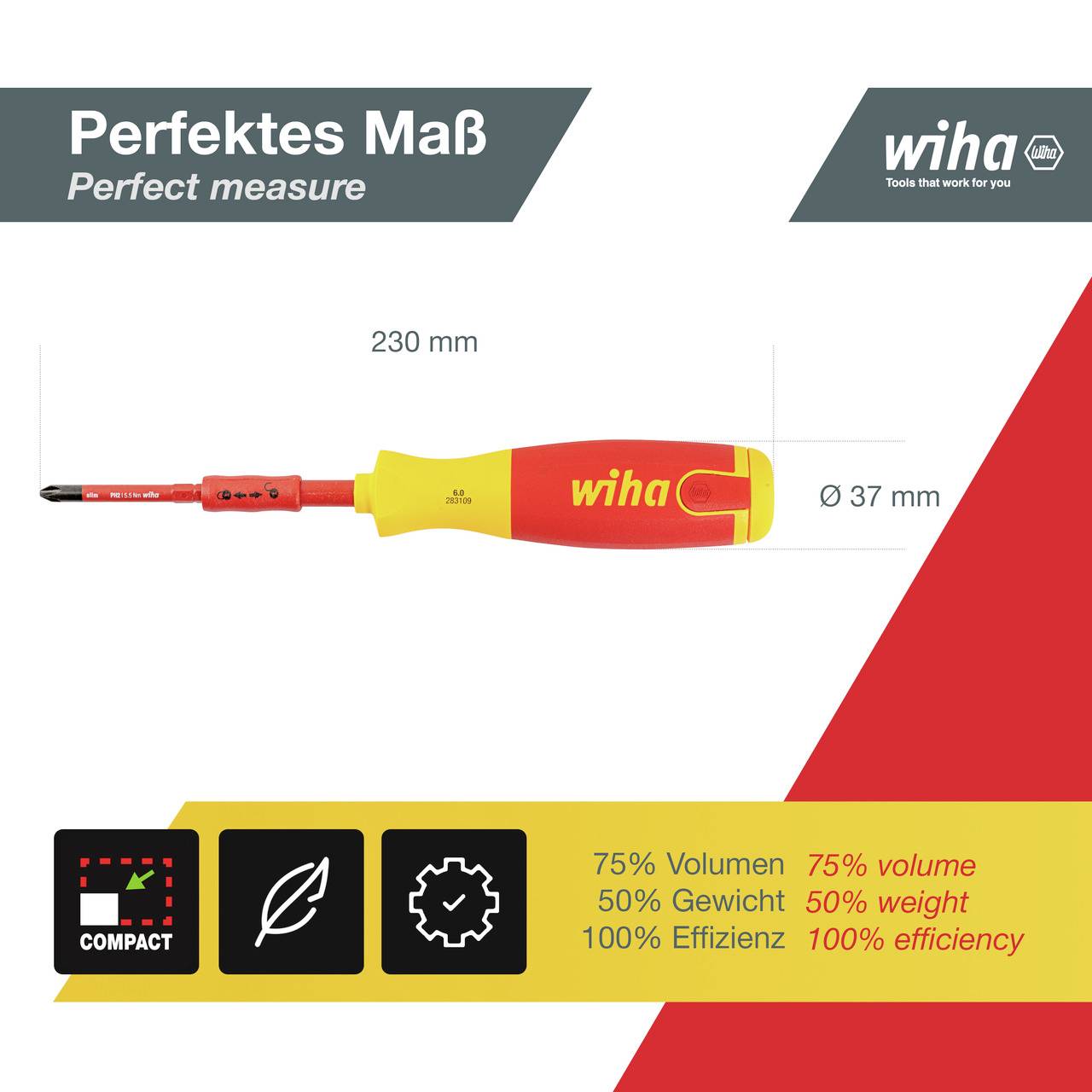 „Perfekt Mål" skruetrækker fra Wiha, rød-gul, længde 230 mm, diameter 37 mm. Ydelsesegenskaber: 75 % volumen, 50 % vægt, 100 % effektivitet.