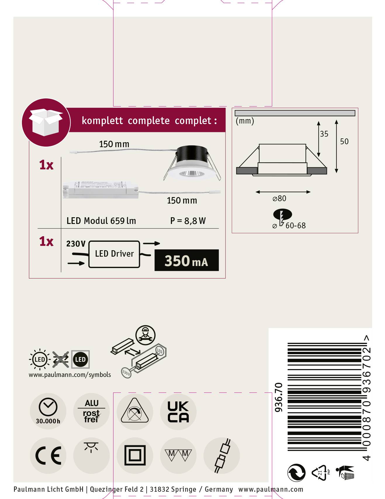 Komplet sæt: 1 LED-modul, 1x 230V, Effekt 8,8W, Lysstrøm 659 lm, Dimensioner: Modul 150 mm, Indbygningsdybde 60-68 mm, Energieffektivitet 350 mA.