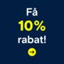 Lige nu 10% rabat!