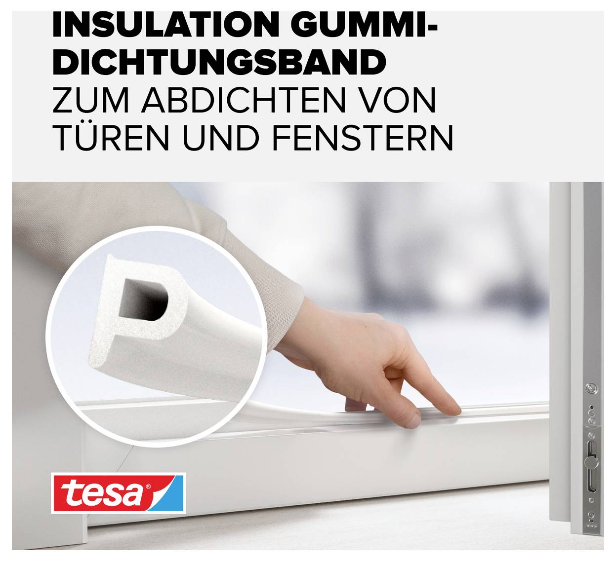 'Insulation Gummidichtungsband zum Abdichten von Türen und Fenstern.' Eine Person zeigt auf das Dichtungsband am Fensterrahmen.