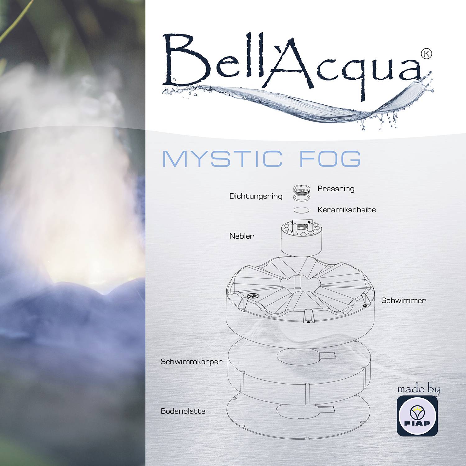 'Mystischer Nebel' Diagramm, das ein schwebendes Gerät mit Schichten zeigt: Dichtung, Keramikscheibe, Vernebler, Schwimmkörper und Grundplatte. Marke 'BellAcqua' und 'hergestellt von FIAP' Logos.