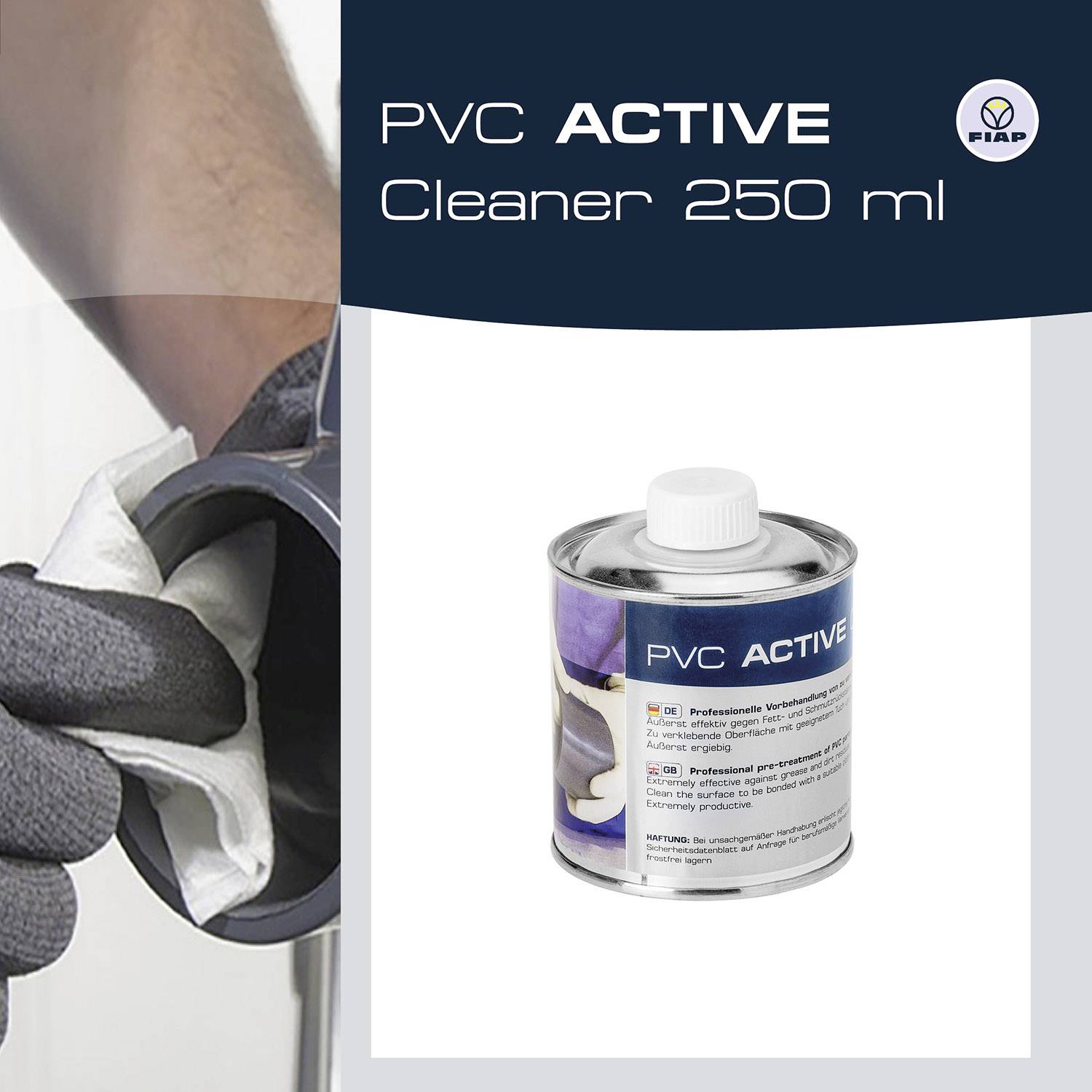 'PVC ACTIVE Cleaner 250 ml' mit Bild einer Hand in schwarzem Handschuh, die ein Rohr mit Lappen reinigt; daneben eine Produktdose.