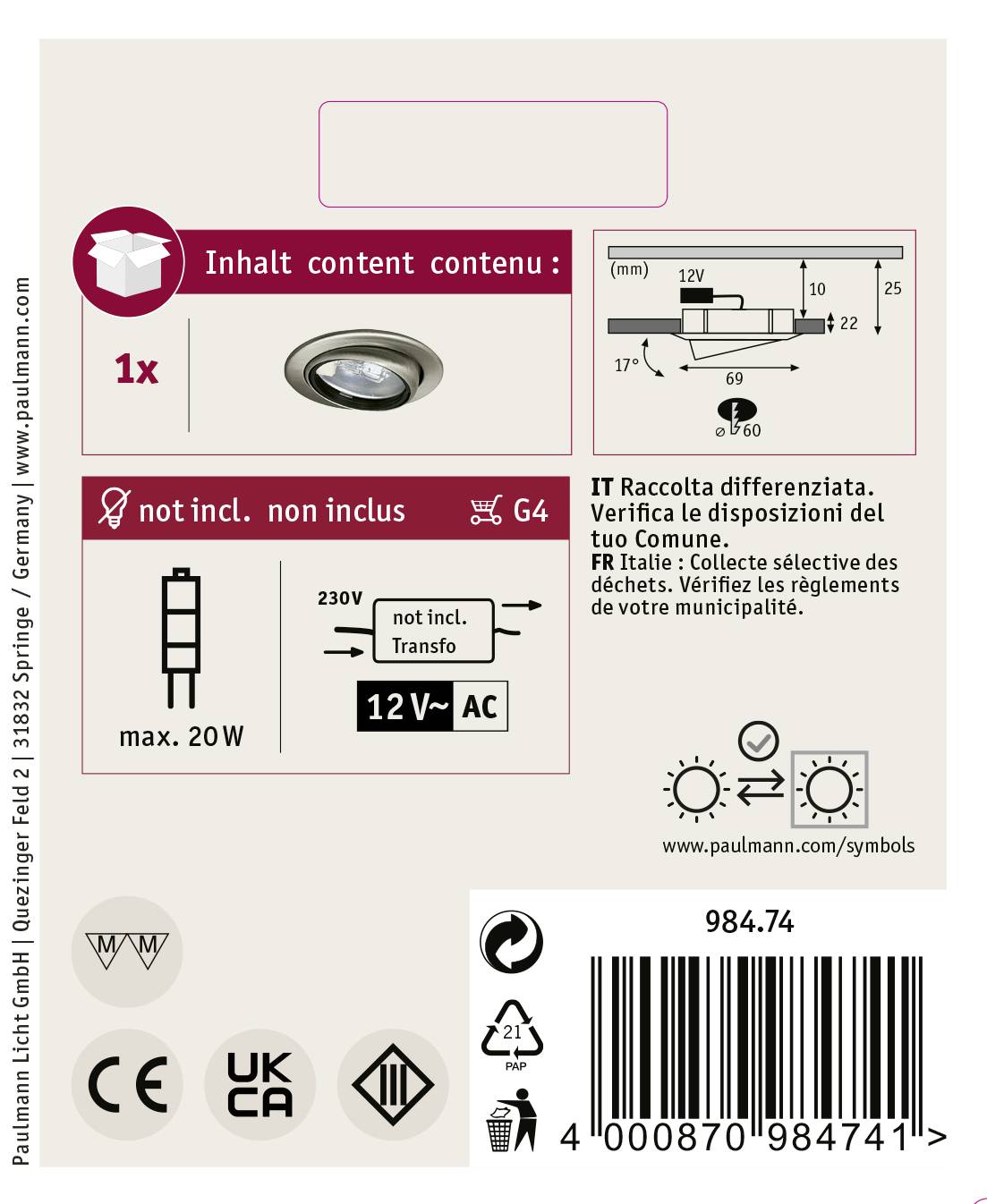 'Einbauleuchte max. 20W silber, nicht inkl. Trafo, 12V AC. Enthält Fassung G4. Prüfen Sie lokale Entsorgungsvorschriften.'